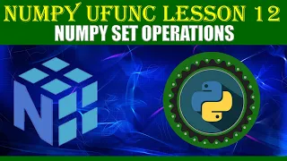 NumPy UFUNC LESSON 12 NUMPY SET OPERATIONS