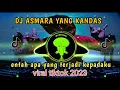 Download Lagu DJ ASMARA YANG KANDAS || entah apa yang terjadi kepadaku viral tiktok2023