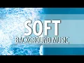 Soft background music / Slow BACKGROUND MUSIC