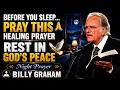 Don t Sleep Without This Healing Prayer Rest in God s Peace Protection Tonight BILLY GRAHAM