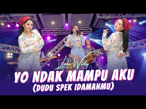 Download MP3 Yo Ndak Mampu Aku - Lala Widy Dudu Spek Idamanmu (Offical Music Video ANEKA SAFARI)