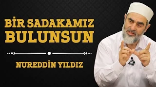 Bir Sadakamız Bulunsun