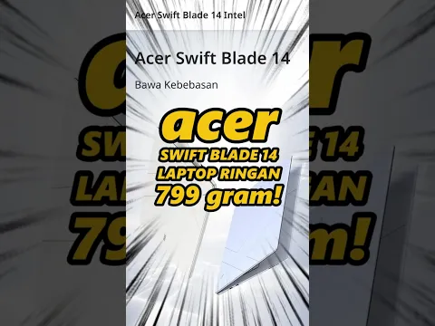 Acer Swift Blade 14, Laptop Ringkas dan Ringan 799 Gram