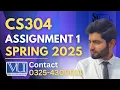 CS304 assignment 1 solution 2025 CS304 assignment 1 solution spring 2025 CS304