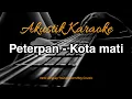 Download Lagu Peterpan/Noah - Kota Mati Akustik Karaoke
