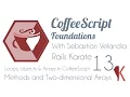13 - Loops Arrays and Objects in CoffeeScript