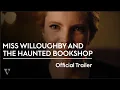 MISS WILLOUGHBY AND THE HAUNTED BOOKSHOP - Trailer 2022 Nathalie Cox Kelsey Grammer
