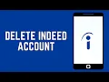How To Indeed Account Permanently 2024 - Quick Guide