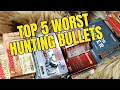 TOP FIVE WORST HUNTING BULLETS