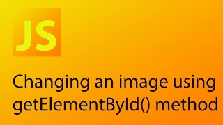 JavaScript Tutorial 21 - Changing an image using the getElementById method
