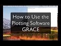 Tutorial for using the plotting software Grace