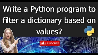 Dictionary 23 Write a Python program to filter a dictionary based on values