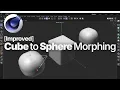 Improved - Cinema 4D Simple Morphing from a Cube to a Sphere
