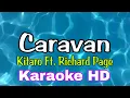 Lagu Caravan - KITARO FT. RICHARD PAGE /karaoke HD