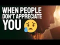 Download Lagu When People Don't Appreciate What You Do For Them - Eye Opener!