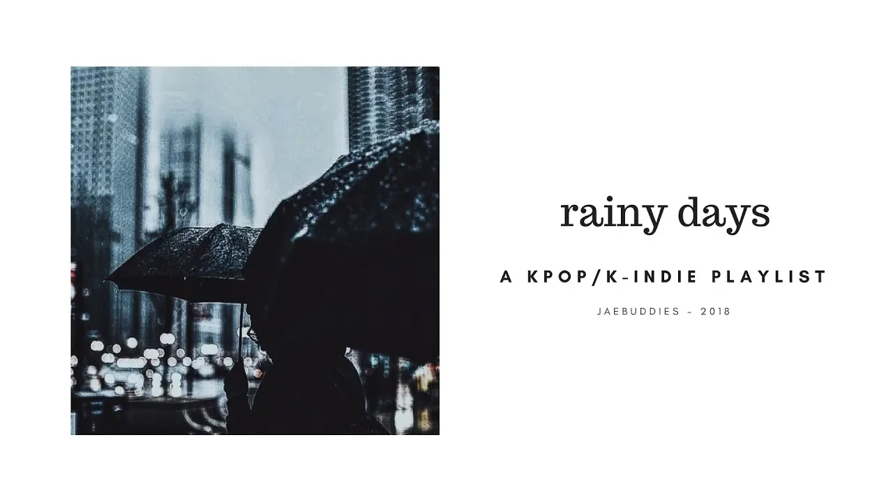 [K-POP / K-INDIE PLAYLIST] cosy & rainy days