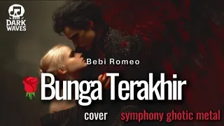  bebi romeo bunga terakhir epic symphony ghotic metal version cover