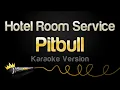 Download Lagu Pitbull - Hotel Room Service (Karaoke Version)