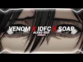 Download Lagu venom x idfc x soap - little simz x blackbear x melanie martinez [audio edit]