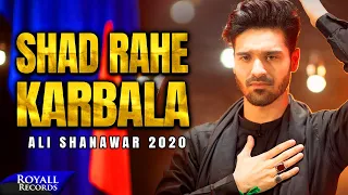 shad rahe karbala ali shanawar 2020 1442