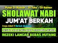 SHOLAWAT PENARIK REZEKI PALING DAHSYAT, Sholawat Nabi Muhammad SAW, SALAWAT JIBRIL PALING MERDU