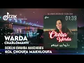 Warda charlomanti - Bedelni bwahda makchoufa _kol choufa makhloufa . ( musique officiel ).