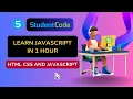 Learn JavaScript in 1 Hour - HTML CSS and JavaScript