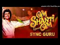 Om Shanti Om (Remix) - DJ SYNC GURU