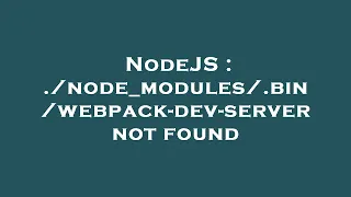 NodeJS node - modules -dev-server not found