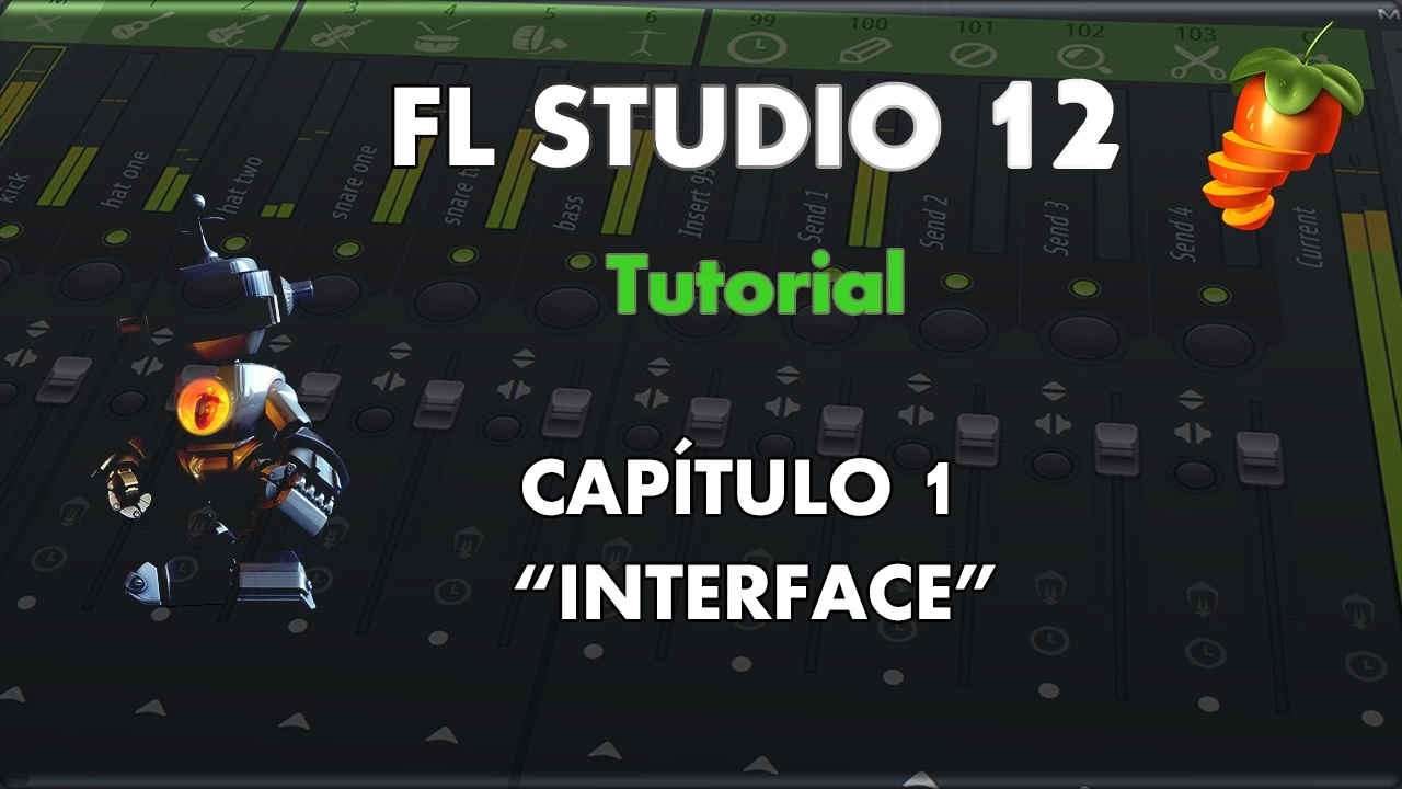 FL Studio 12 - Aprende a Manejarlo - Capítulo 1 - "Interface" - Tutorial