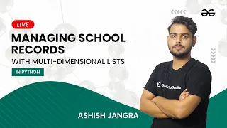 Managing School Records with Multi-Dimensional Lists Ashish Jangra