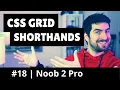 Shorthand CSS Grid Noob 2 Pro