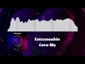 Download Lagu Tatsunoshin - Love Me