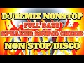 Download Lagu NON STOP DISCO FULL BASS SPEAKER SOUND CHECK DJ REMIX