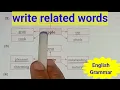 Write related words to the given word English Grammar
