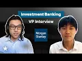 Investment Banking Mock Interview VP Round at Morgan Stanley