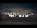 Phil Wickham (ft. Billy Graham) - What If I Told You (Lyric Video)