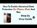 How To Enable Advanced Data Protection On iPhone iPad And Mac