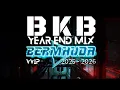 BKB YEAR END MIXTAPE 2025 | VVIP SETLIST by BERMHUDA (EDM GOLDEN ERA STADIUM GEN-Z | 2,5 hours)