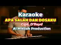 KARAOKE APA SALAH DAN DOSAKU - D'lloyd | AI Misbah Production
