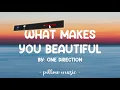What Makes You Beautiful - One  Direction (Lyrics) 🎵