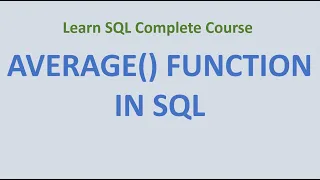 43 AVERAGE Function in SQL