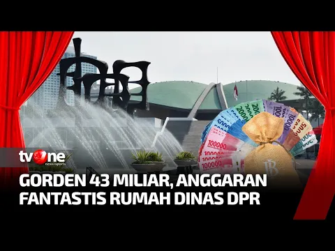 [FULL] Gorden 43 Miliar, Anggaran Fantastis Rumah Dinas DPR | Fakta