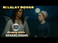 Download Lagu Dongeng sunda SILALAY BODAS eps 32