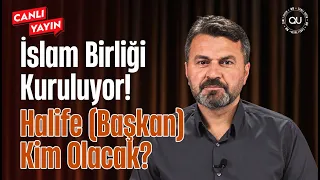 İslam Birliği Kuruluyor! Halife (Başkan) Kim Olacak?