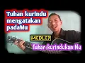 Tuhan kurindu mengatakan padaMu medley Tuhan kurindukan Hu @lagurohani9946