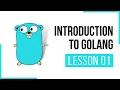 Introduction to Go Golang - Lesson 01 Go Full Course CloudNative Golang
