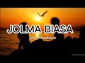 Download Lagu Jolma biasa arghado Trio cover by duo naimarata lirik lagu