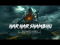 Download Lagu Har Har Shambhu | ( slowed+reverb ) | Full Relaxing Mahadev Song❤️