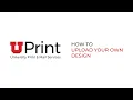 UPrint Upload Your Own Design